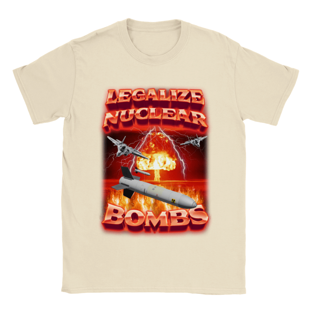 LEGALIZE NUCLEAR BOMBS