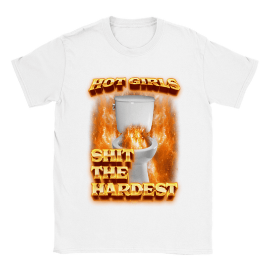 HOT GIRLS SHIT THE HARDEST 💅