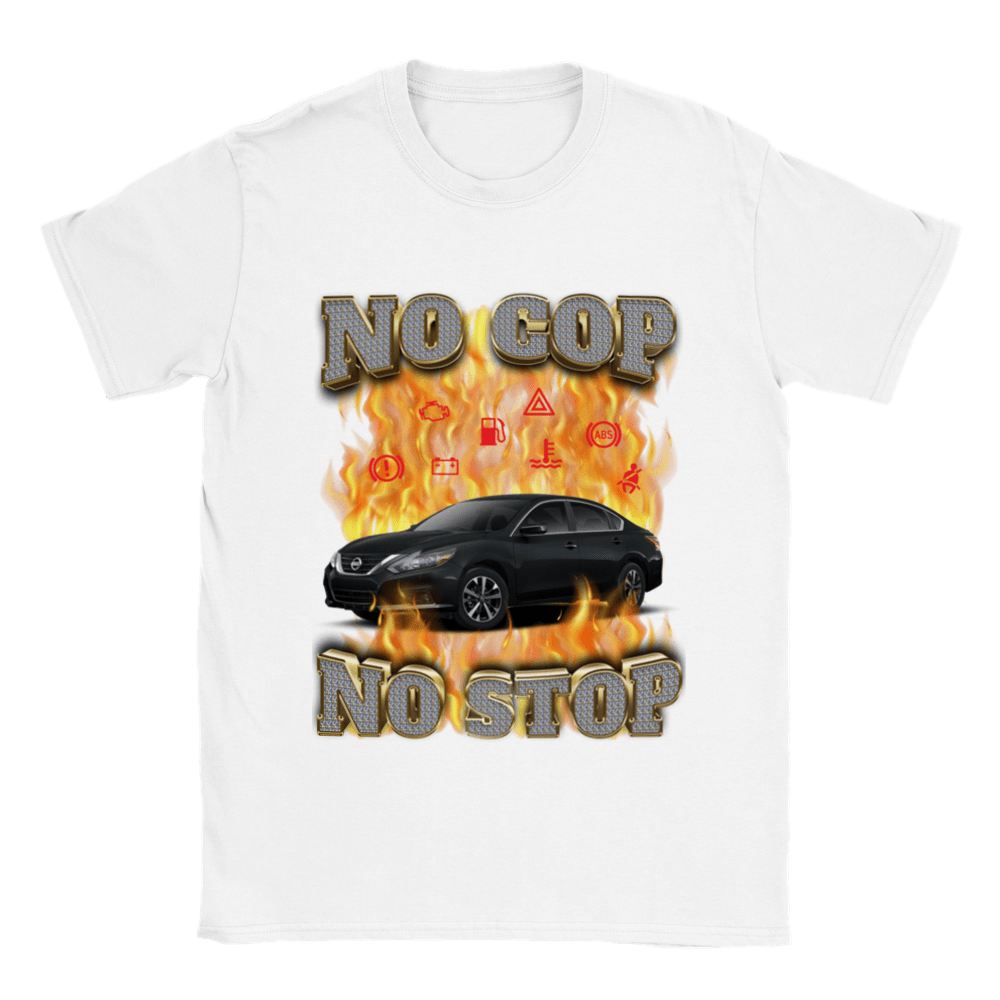 NO COP NO STOP ALTIMA SHIRT